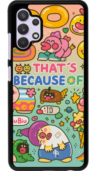 Samsung Galaxy A32 Case Hülle - Thats beacause of