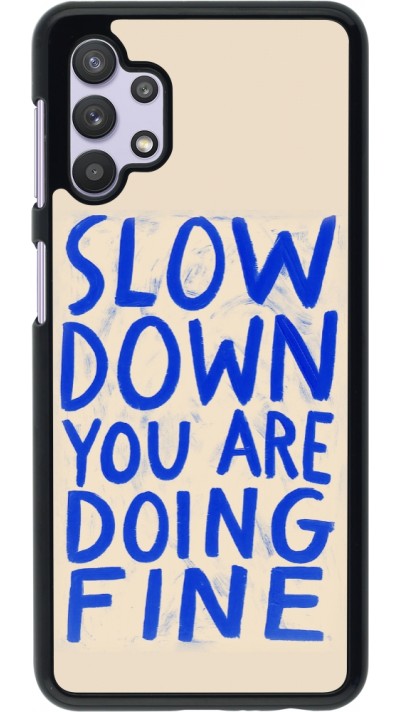 Samsung Galaxy A32 5G Case Hülle - Slow down 2026