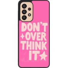 Samsung Galaxy A33 5G Case Hülle - Silikon schwarz Dont over think it 2026