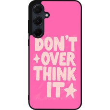 Samsung Galaxy A36 Case Hülle - Silikon schwarz Dont over think it 2026