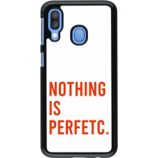 Samsung Galaxy A40 Case Hülle - Nothing is Perfetc