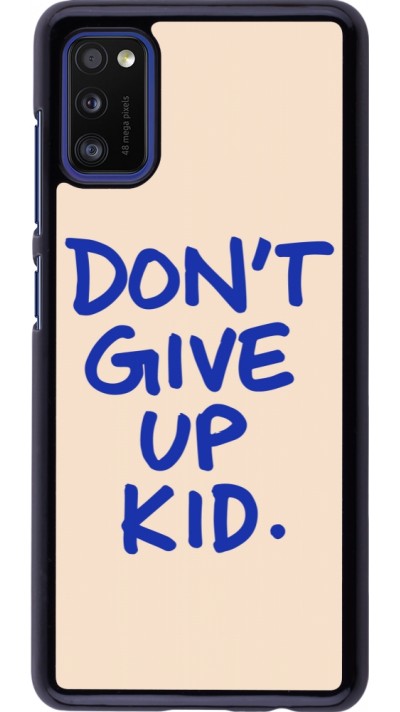 Samsung Galaxy A41 Case Hülle - Dont give up kid 2026