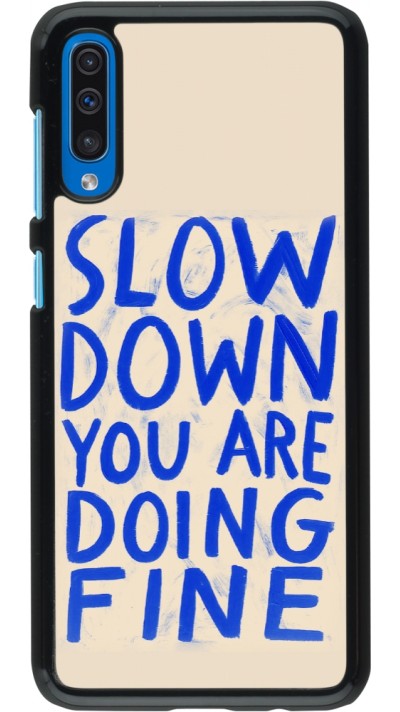 Coque Samsung Galaxy A50 - Slow down 2026