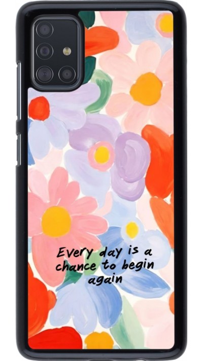 Samsung Galaxy A51 Case Hülle - Every day is a chance Spring 2026