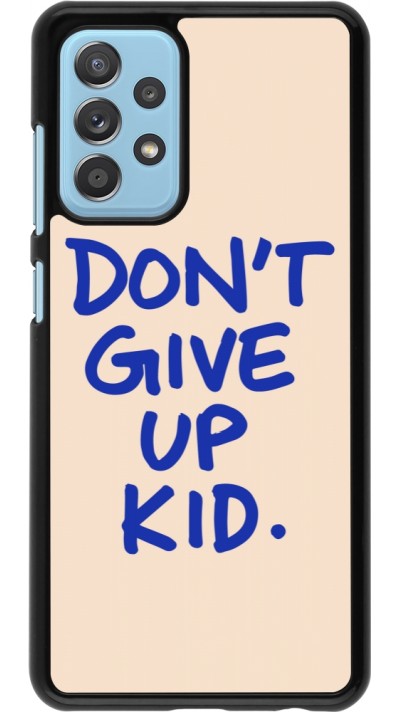 Samsung Galaxy A52 Case Hülle - Dont give up kid 2026