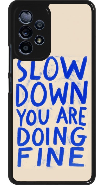 Samsung Galaxy A53 5G Case Hülle - Slow down 2026
