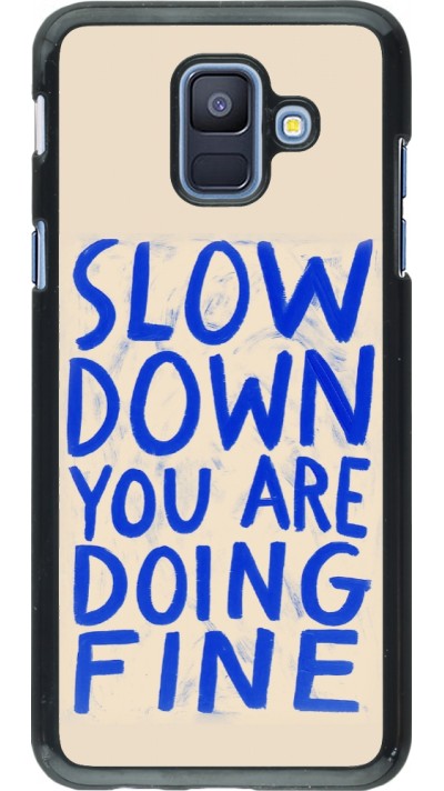 Coque Samsung Galaxy A6 - Slow down 2026
