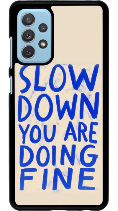 Samsung Galaxy A72 Case Hülle - Slow down 2026
