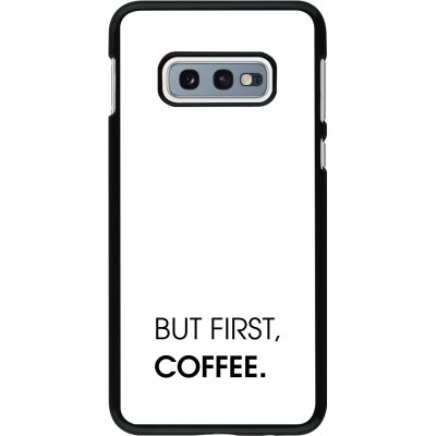 Samsung Galaxy S10e Case Hülle - But first Coffee
