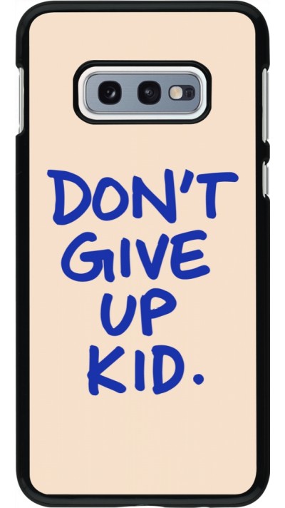 Samsung Galaxy S10e Case Hülle - Dont give up kid 2026
