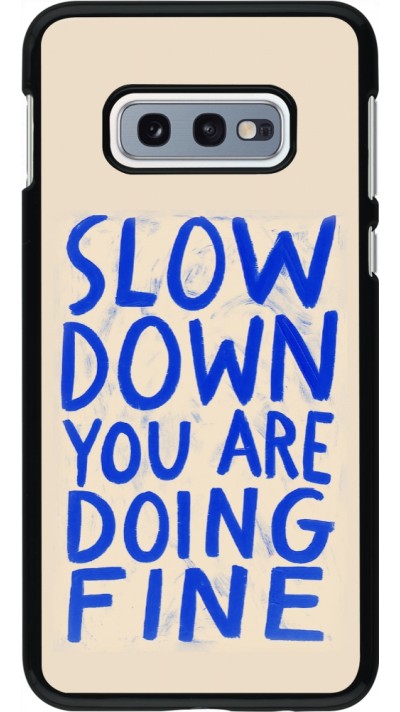 Samsung Galaxy S10e Case Hülle - Slow down 2026