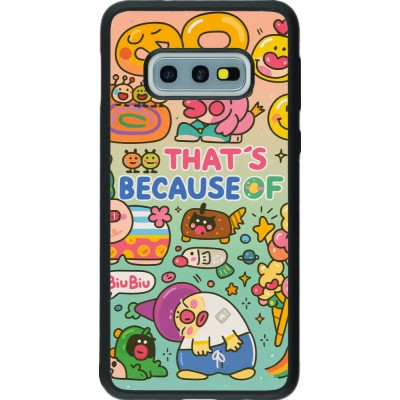 Samsung Galaxy S10e Case Hülle - Silikon schwarz Thats beacause of