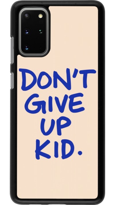Samsung Galaxy S20+ Case Hülle - Dont give up kid 2026