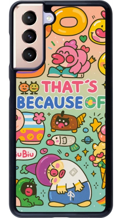 Samsung Galaxy S21 5G Case Hülle - Thats beacause of