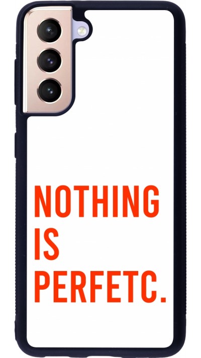 Samsung Galaxy S21 5G Case Hülle - Silikon schwarz Nothing is Perfetc
