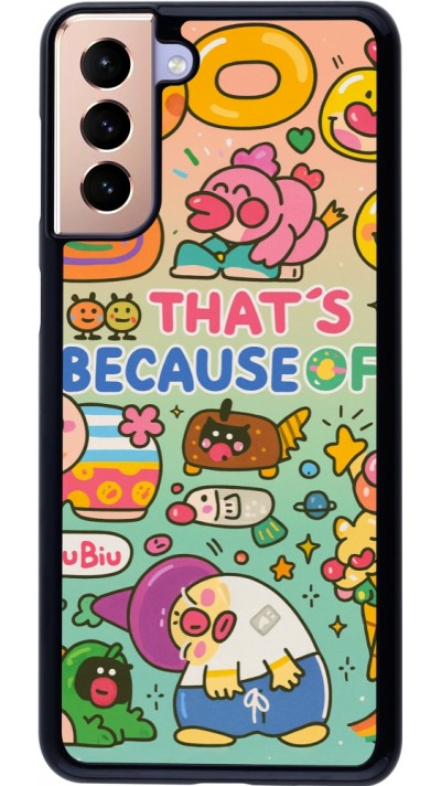 Samsung Galaxy S21+ 5G Case Hülle - Thats beacause of