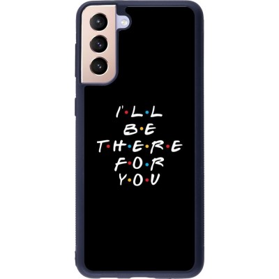 Hülle Samsung Galaxy S21+ 5G - Silikon schwarz Friends Be there for you