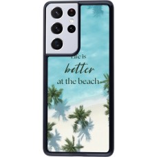 Samsung Galaxy S21 Ultra 5G Case Hülle - Summer 2025 Life is better at the beach
