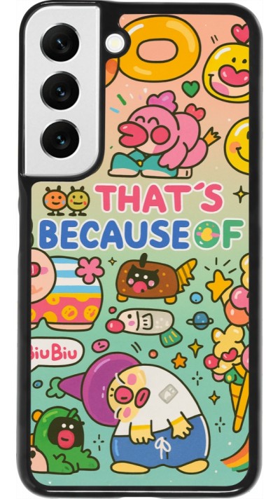 Samsung Galaxy S22 Case Hülle - Thats beacause of