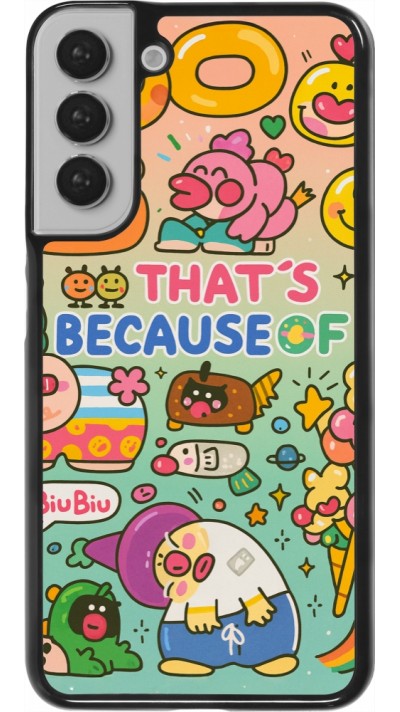 Samsung Galaxy S22+ Case Hülle - Thats beacause of