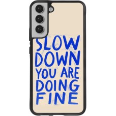 Samsung Galaxy S22+ Case Hülle - Silikon schwarz Slow down 2026