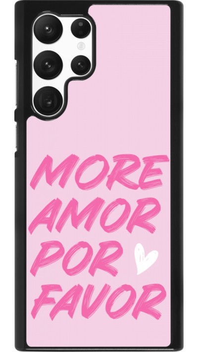 Coque Samsung Galaxy S22 Ultra - More amor porfavor Coque Samsung Galaxy S22 Ultra - More amor porfavor