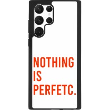 Samsung Galaxy S22 Ultra Case Hülle - Silikon schwarz Nothing is Perfetc
