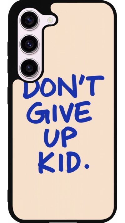 Samsung Galaxy S23 Case Hülle - Silikon schwarz Dont give up kid 2026