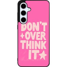 Samsung Galaxy S24 FE Case Hülle - Silikon schwarz Dont over think it 2026