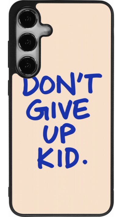 Samsung Galaxy S24+ Case Hülle - Silikon schwarz Dont give up kid 2026