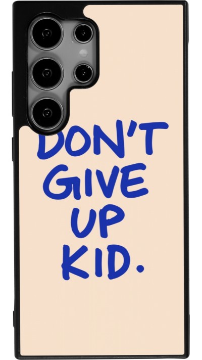 Samsung Galaxy S24 Ultra Case Hülle - Silikon schwarz Dont give up kid 2026