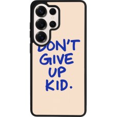 Samsung Galaxy S26 Ultra Case Hülle - Silikon schwarz Dont give up kid 2026