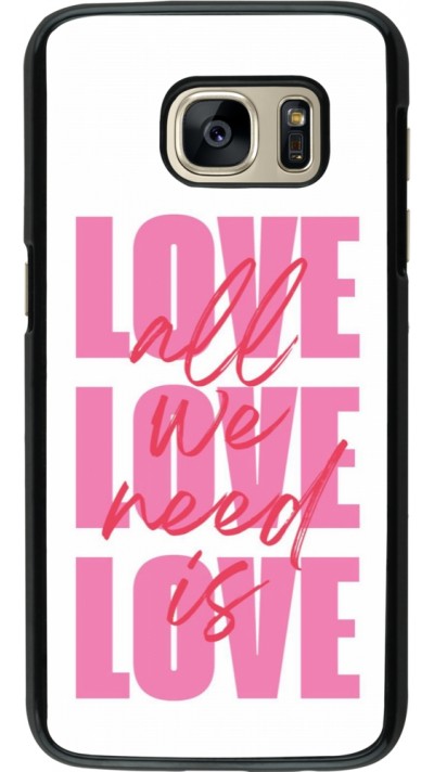 Samsung Galaxy S7 Case Hülle - Saint Valentines Day 26 Love all we need is