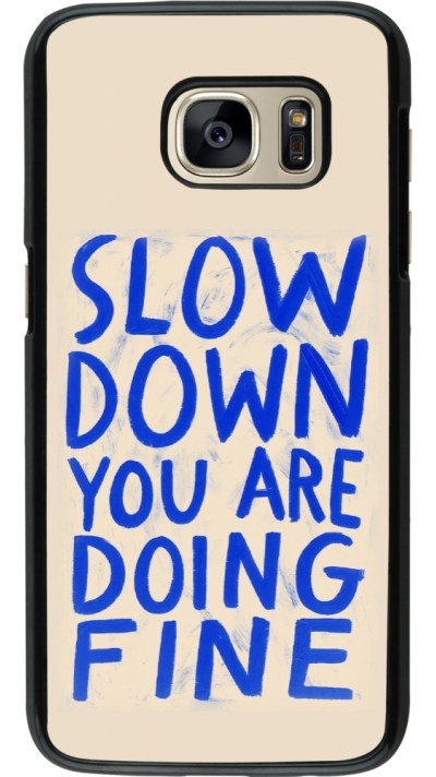 Samsung Galaxy S7 Case Hülle - Slow down 2026
