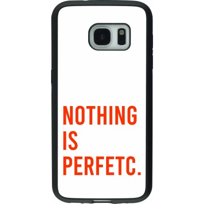 Samsung Galaxy S7 Case Hülle - Silikon schwarz Nothing is Perfetc
