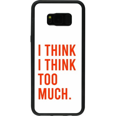 Samsung Galaxy S8+ Case Hülle - Silikon schwarz I Think I Think Too Much