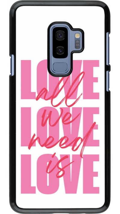 Coque Samsung Galaxy S9+ - Saint Valentines Day 26 Love all we need is