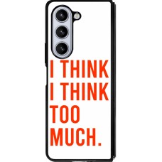 Samsung Galaxy Z Fold5 Case Hülle - Silikon schwarz I Think I Think Too Much