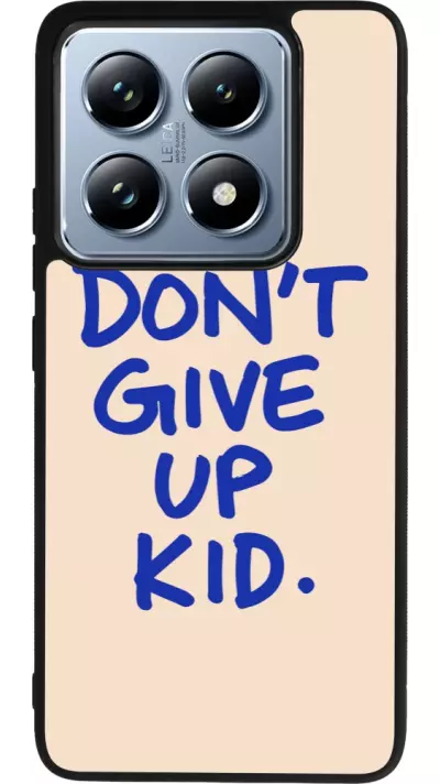 Coque Xiaomi 14T Pro - Silicone rigide noir Dont give up kid 2026
