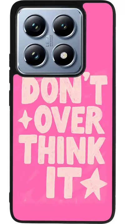 Coque Xiaomi 14T Pro - Silicone rigide noir Dont over think it 2026