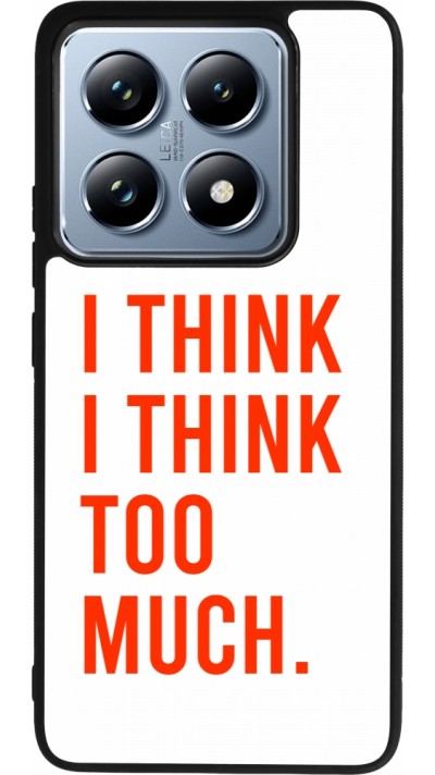 Coque Xiaomi 14T Pro - Silicone rigide noir I Think I Think Too Much