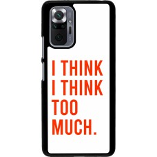 Xiaomi Redmi Note 10 Pro Case Hülle - I Think I Think Too Much
