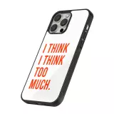 Coque iPhone 16 Pro - Silicone rigide noir I Think I Think Too Much