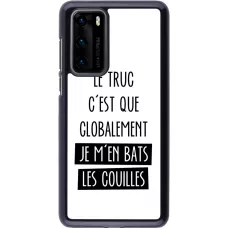 Hülle Huawei P40 - Le truc globalement bats les couilles