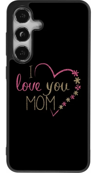 Samsung Galaxy S25 Case Hülle - Silikon schwarz I love you Mom